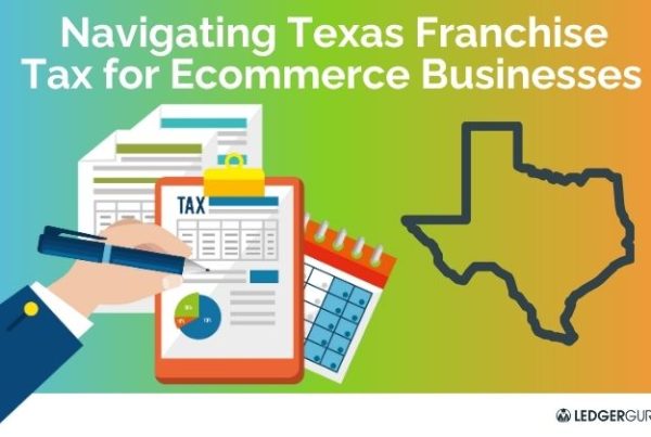 navigating texas franchise tax for ecommerce businesses