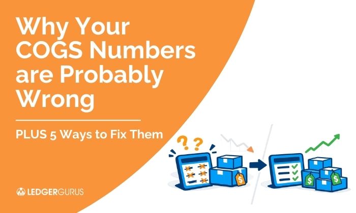 Cogs Poor Why Your COGS Numbers Are Probably Wrong + 5 Ways to Fix Them ...