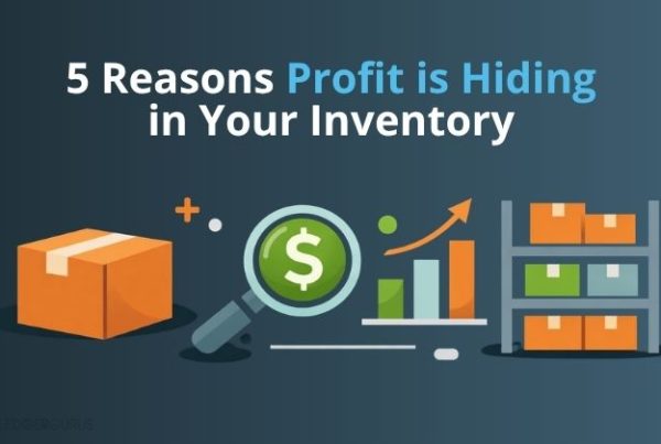 5 Reasons profit is hiding in your inventory and what to do about it
